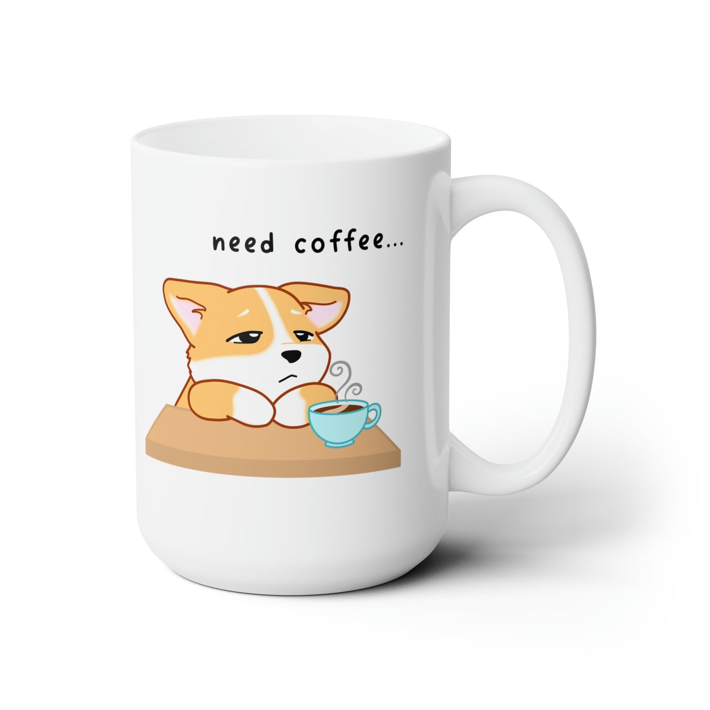 Corgi - Need Coffee - Large Single image - Ceramic Mug 15oz