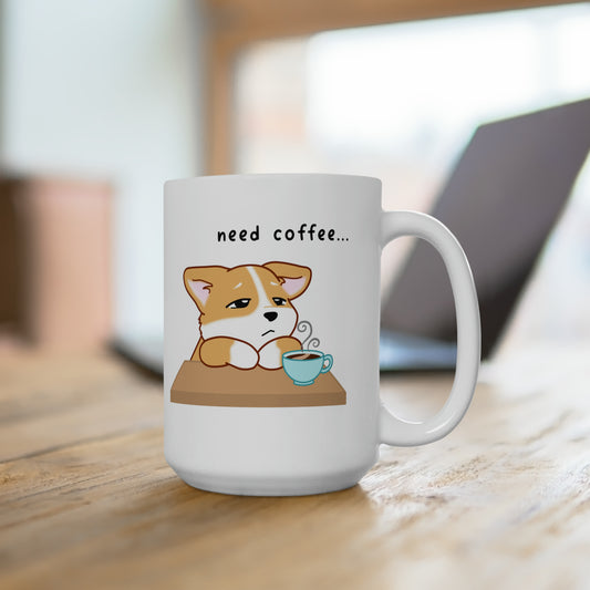 Corgi - Need Coffee - Large Single image - Ceramic Mug 15oz